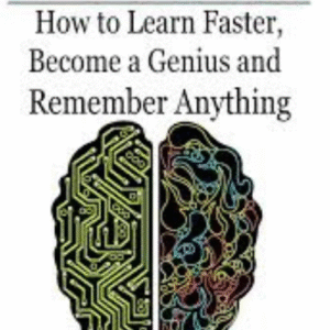 Learning_ How to Learn Faster, Become a Genius And Remember Anything urdu